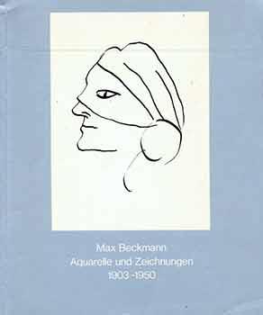 Bild des Verkufers fr Max Beckmann: Aquarelle und Zeichnungen, 1903 - 1950. (Signed by Peter Selz). zum Verkauf von Wittenborn Art Books