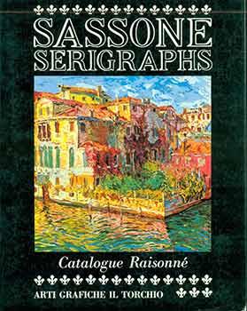 Imagen del vendedor de Sassone Serigraphs: Catalogue Raisonne 1975-1984. a la venta por Wittenborn Art Books