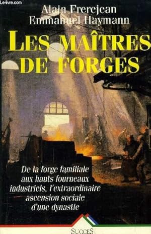 Bild des Verkufers fr Les matres de forges : La saga d'une dynastie lyonnaise 1736-1886 zum Verkauf von Le-Livre