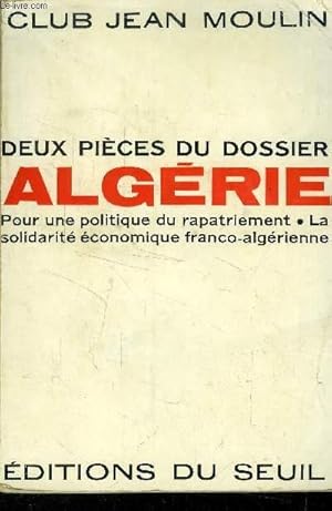 Bild des Verkufers fr Deux pices du dossier Algrie : Pour une politique du rapatriement - la solidarit conomique franco-algrienne zum Verkauf von Le-Livre
