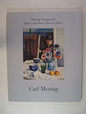 Carl Montag. Maler und Kunstvermittler (1880-1956)