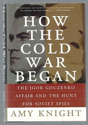 Seller image for How the Cold War Began: The Igor Gouzenko Affair and the Hunt for Soviet Spies for sale by K. L. Givens Books