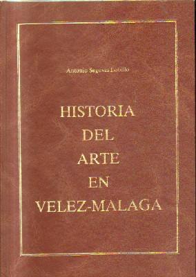 Imagen del vendedor de HISTORIA DEL ARTE EN VELEZ-MALAGA. a la venta por Librera Raimundo