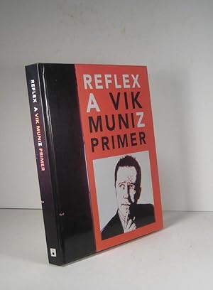 Reflex : A Vik Muniz Primer