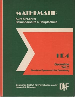 Imagen del vendedor de Mathematik. Fr Lehrer der Sekudarstufe 1 / Hauptschule. Ein Fernstudienlehrgang; Teil : HE 4. Geometrie, Teil 2: Rumliche Figuren und Ihre Darstellungen. Fachliche und didaktische Teile. a la venta por Schrmann und Kiewning GbR