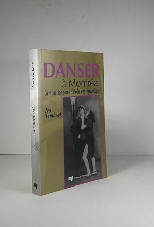 Danser à Montréal. Germination d'une histoire chorégraphique