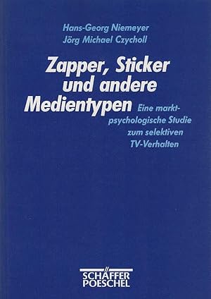 Image du vendeur pour Zapper, Sticker und andere Medientypen : eine marktpsychologische Studie zum selektiven TV-Verhalten. Hans-Georg Niemeyer ; Jrg Michael Czycholl mis en vente par Schrmann und Kiewning GbR