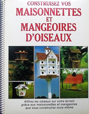 Construisez vos maisonnettes et mangeoires d'oiseaux