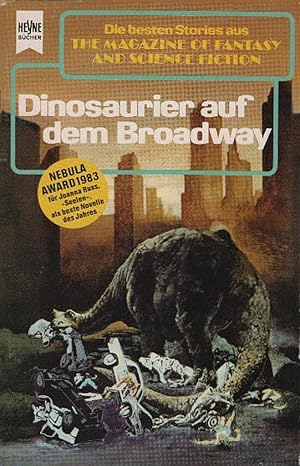 Bild des Verkufers fr Dinosaurier auf dem Broadway. zsgest. von Ronald M. Hahn. [Dt. bers. von Marcel Bieger .] / Die besten Stories aus The magazine of fantasy and science fiction ; Folge 67; Heyne-Bcher / 06 ; Nr. 4027 zum Verkauf von Schrmann und Kiewning GbR