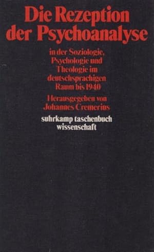 Image du vendeur pour Die Rezeption der Psychoanalyse in der Soziologie, Psychologie und Theologie im deutschsprachigen Raum bis 1940 [neunzehnhundertvierzig]. hrsg. von Johannes Cremerius. Mit Beitr. von Hans-Dieter Braun . / Suhrkamp-Taschenbuch Wissenschaft ; 296 mis en vente par Schrmann und Kiewning GbR