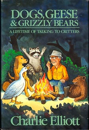 Seller image for Dogs, Geese, and Grizzly Bears: A Lifetime of Talking to Critters for sale by Kenneth Mallory Bookseller ABAA