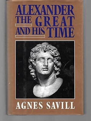 Seller image for alexander the great and his time for sale by Thomas Savage, Bookseller