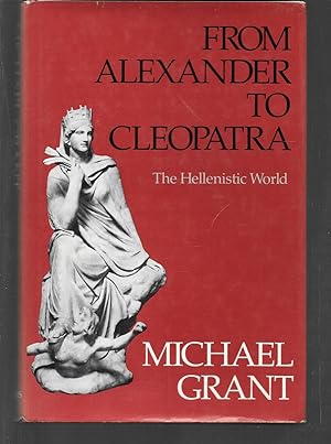 Seller image for from alexander to cleopatra the hellenistic world for sale by Thomas Savage, Bookseller