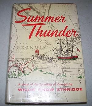 Immagine del venditore per Summer Thunder: A Novel of the Founding of Georgia venduto da Easy Chair Books