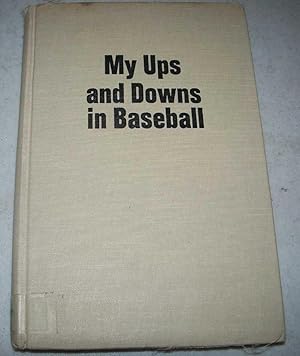 Seller image for My Ups and Downs in Baseball for sale by Easy Chair Books