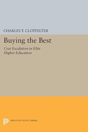 Immagine del venditore per Buying the Best : Cost Escalation in Elite Higher Education venduto da GreatBookPrices