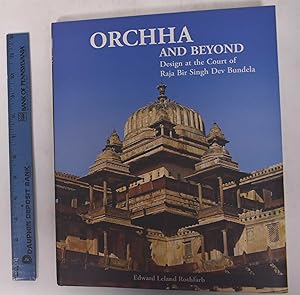 Immagine del venditore per Orchha and Beyond: Design at the Court of Raja Bir Singh Dev Bundela venduto da Mullen Books, ABAA