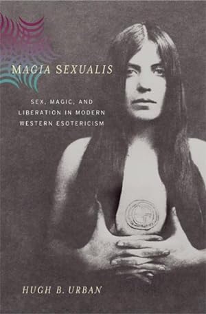 Seller image for Magia Sexualis : Sex, Magic, And Liberation in Modern Western Esotericism for sale by GreatBookPrices