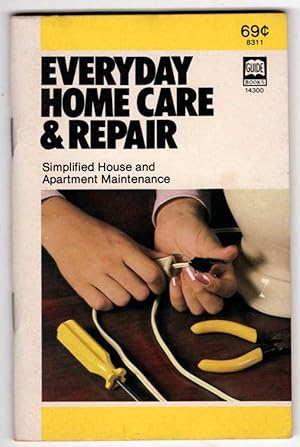 Everyday Home Care & Repair: Simplified House and Apartment Maintenance