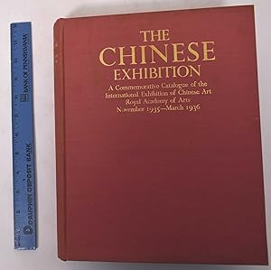 The Chinese Exhibition: A Commemorative Catalogue of the International Exhibition of Chinese Art