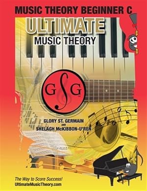 Seller image for Music Theory Beginner C Ultimate Music Theory: Music Theory Beginner C Workbook Includes 12 Fun and Engaging Lessons, Reviews, Sight Reading & Ear Tra for sale by GreatBookPrices