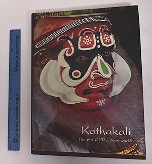 Seller image for Kathakali: The Art of the Non-Worldly for sale by Mullen Books, ABAA