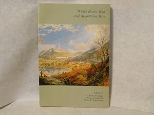 Seller image for Where Rivers Run and Mountains Rise: Essays in Celebration of the Sesquicentennial of the Wyoming Annual Conference of the United Methodist Church for sale by Gil's Book Loft