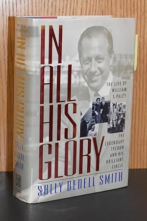 In All His Glory; The Life of William S. Paley, the Legendary Tycoon and His Brilliant Circle