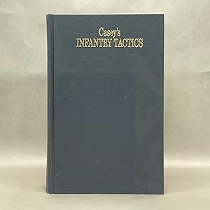 INFANTRY TACTICS FOR THE INSTRUCTION, EXERCISE, AND MANEUVERS OF THE SOLDIER, A COMPANY, LINE OF ...