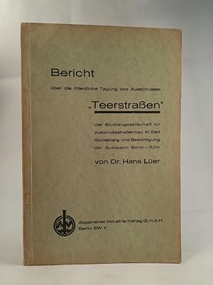 Seller image for Bericht ber die ffentliche Tagung des Ausschusses "Teerstraen" der Studiengesellschaft fr Automobilstraenbau in Bad Godesberg und Besichtigung der Autobahn Bonn - Kln for sale by ANTIQUARIAT Franke BRUDDENBOOKS