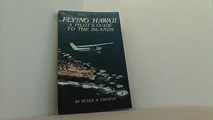 Seller image for Flying Hawaii. A Pilot's Guide to the Islands. for sale by Antiquariat Uwe Berg