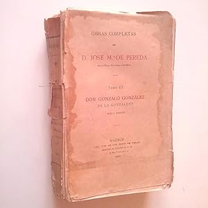 Imagen del vendedor de Obras completas de D. Jos M. de Pereda. Tomo III. Don Gonzalo Gonzlez de la Conzalera a la venta por MAUTALOS LIBRERA