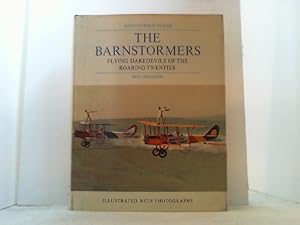 Bild des Verkufers fr The Barnstormers. Flying Daredevils of the Roaring Twenties. zum Verkauf von Antiquariat Uwe Berg