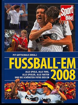 Seller image for Fussball-EM 2008 : alle Spiele, alle Tore, alle Spieler, alle Fakten und die schnsten Fotos der EM. for sale by Antiquariat Peda