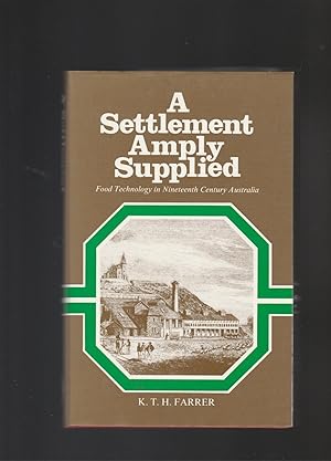 A SETTLEMENT AMPLY SUPPLIED. Food Technology in Nineteenth Century Australia