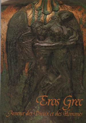 Eros Grec - Amour des Dieux et des Hommes - Catalogue Exposition Grand Palais - 1989-1990