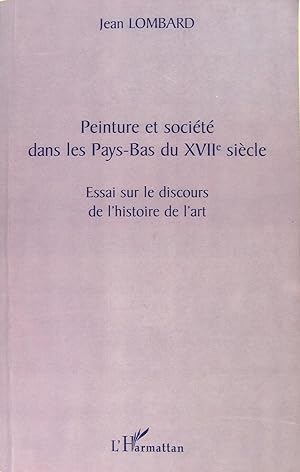 Image du vendeur pour Peinture et socit dans les pays-bas du XVII sicle - Essai sur le discour de l'art. mis en vente par Philippe Lucas Livres Anciens