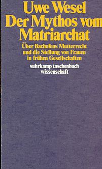 Seller image for Der Mythos vom Matriarchat : ber Bachofens Mutterrecht und der Stellung von Frauen in frhen Gesellschaften vor der Entstehung staatlicher Herrschaft. Suhrkamp-Taschenbuch Wissenschaft ; 333. for sale by Fundus-Online GbR Borkert Schwarz Zerfa