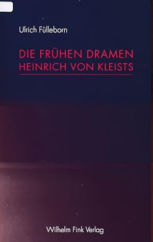 Seller image for Die frhen Dramen Heinrich von Kleists. Ulrich Flleborn for sale by Fundus-Online GbR Borkert Schwarz Zerfa