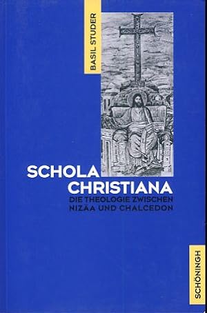 Immagine del venditore per Schola christiana. Die Theologie zwischen Niza (325) und Chalzedon (451). venduto da Fundus-Online GbR Borkert Schwarz Zerfa