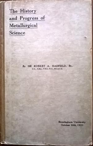 The History and Progress of Metallurgical Science and its Influence upon Modern Engineering. Part...