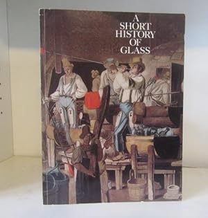 Seller image for A Short History of Glass for sale by BRIMSTONES