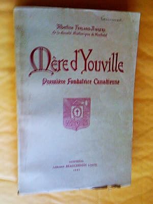 Imagen del vendedor de Mre d'Youville, premire fondatrice canadienne. Vnrable Marie-Marguerite du Frost de Lajemmerais veuve d'Youville, 1701-1771, fondatrice des Soeurs de la Charit de l'Hpital-gnral de Montral, dites Soeurs Grises a la venta por Claudine Bouvier