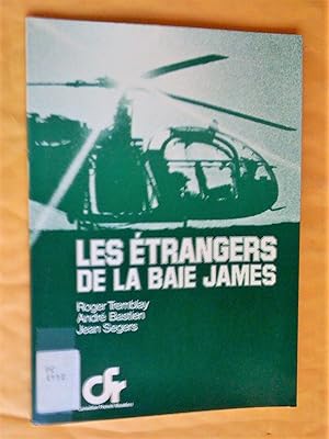 Seller image for Les trangers de la baie James for sale by Claudine Bouvier