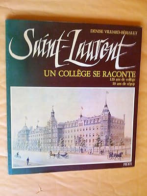 Seller image for Saint-Laurent, un collge se raconte: 120 ans de collge, 10 ans de cgep for sale by Claudine Bouvier