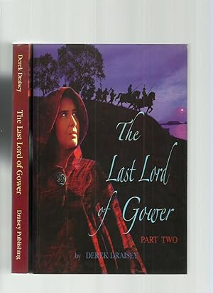 The Last Lord of Gower, 2 Volumes: 1. A Prophecy Unfolds; 2. A Thorn in Flesh (Signed)