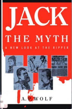 Seller image for JACK THE MYTH A New Look at the Ripper for sale by Loretta Lay Books
