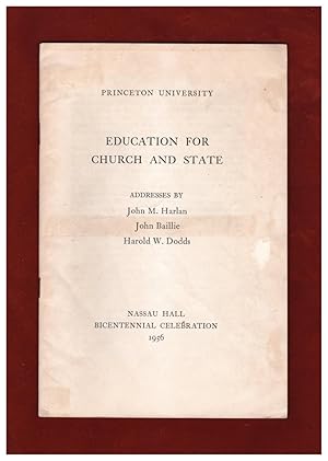 Imagen del vendedor de Princeton University - Education for Church and State. Addresses by John Marshall Harlan, John Baillie, Harold W. Dodds. Nassau Hall Bicentennial Celebration, 1956 a la venta por Singularity Rare & Fine