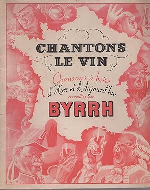 Seller image for Chantons le Vin. - Chansons  boire d'Hier et d'Aujourd'hui recueillis par Byrrh for sale by PRISCA