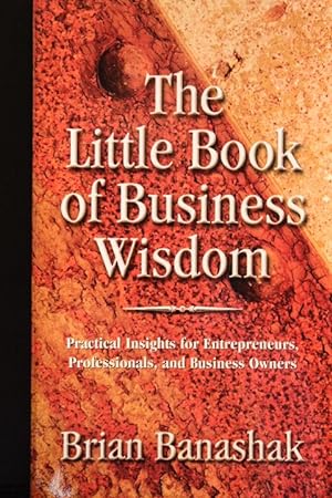 Seller image for The Little Book of Business Wisdom: Practical Insights for Entrepreneurs, Professionals, and Business Owners for sale by Mad Hatter Bookstore